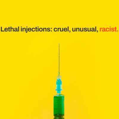 needle with text: lethal injections, cruel, unusual, racist.